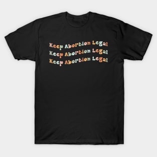 Keep Abortion Legal T-Shirt